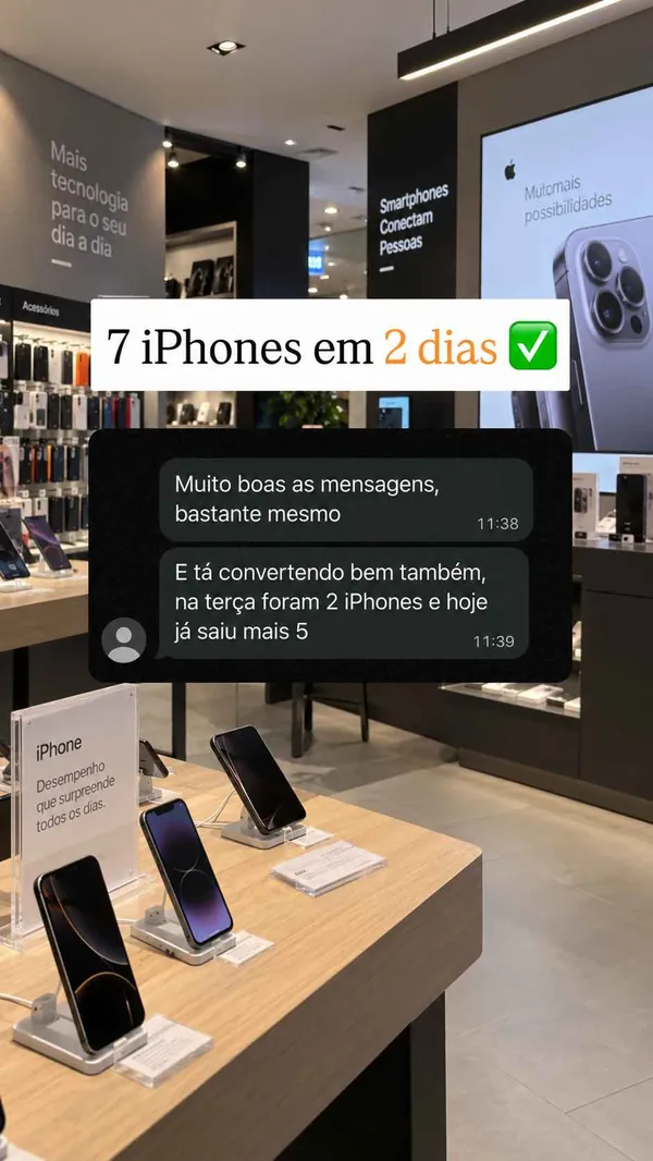 Print de conversa no WhatsApp com o título "7 iPhones em 2 dias": o cliente conta que na terça vendeu 2 iPhones e no dia seguinte mais 5.